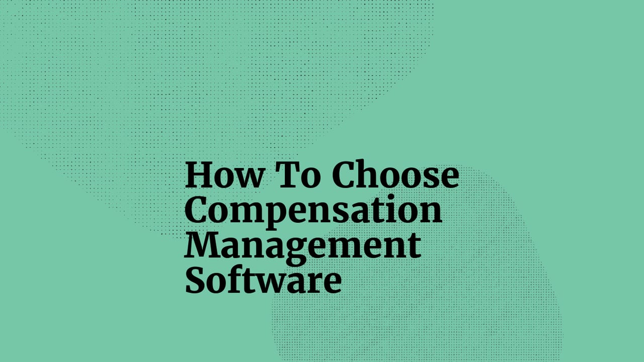 How to choose compensation management software standard editorial post 19724