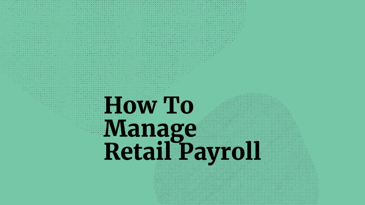How to manage retail payroll standard editorial post 44713