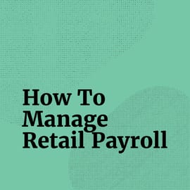 How to manage retail payroll standard editorial post 44713