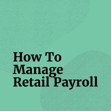 How to manage retail payroll standard editorial post 44713