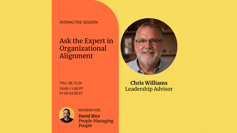 Ask the Expert in Organizational Alignment with Chris Williams – August, 2024