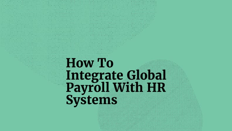 How to integrate global payroll with hr systems standard editorial post 35482