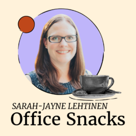 Office Snacks: Sarah-Jayne Lehtinen Featured Image