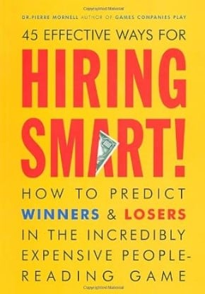 Hiring Smart! - How to Predict Winners and Losers in the Incredibly Expensive People-Reading Game - Recruiting Book