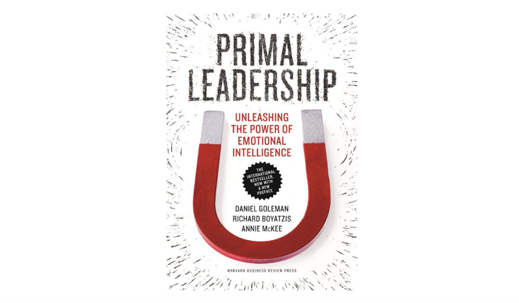 Primal Leadership: Unleashing the Power of Emotional Intelligence book on managing people