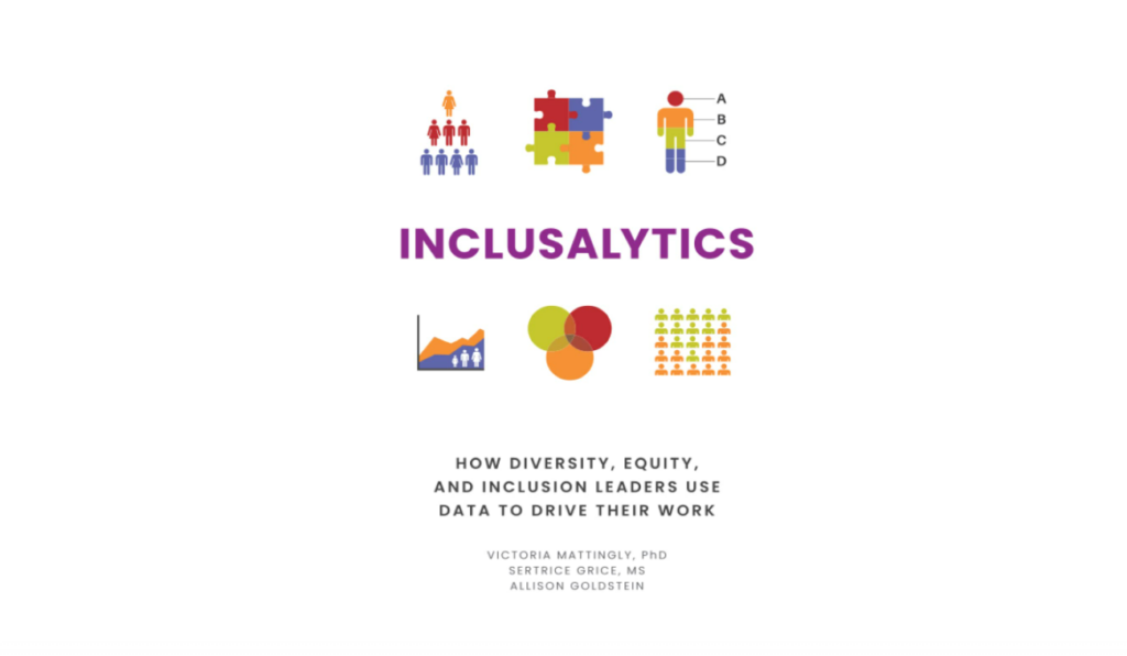 Inclusalytics: How Diversity, Equity, and Inclusion Leaders Use Data to Drive Their Work DEI book