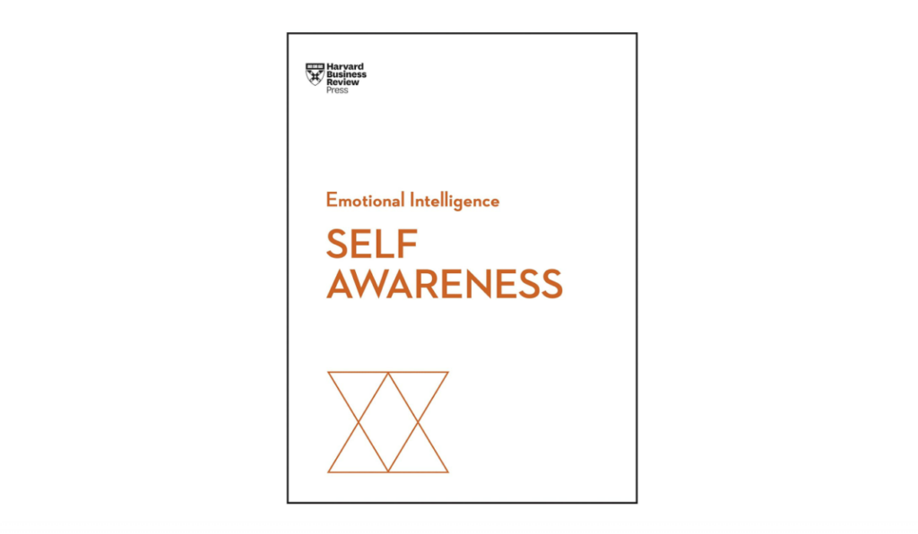 Self-Awareness (HBR Emotional Intelligence Series) organizational psychology book