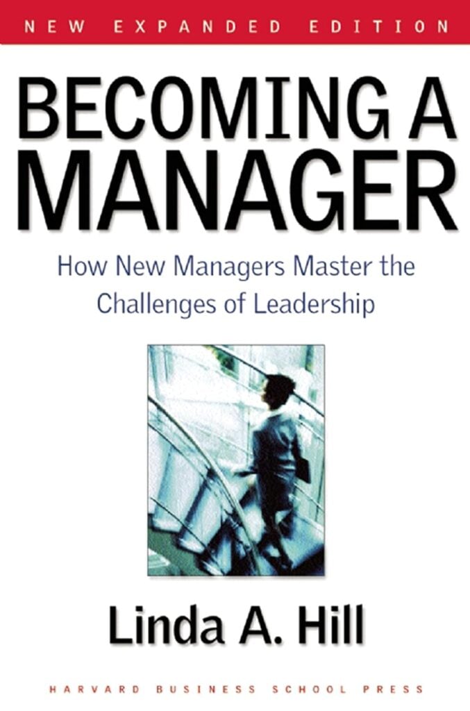 Becoming a Manager: How New Managers Master the Challenges of Leadership best books for new managers