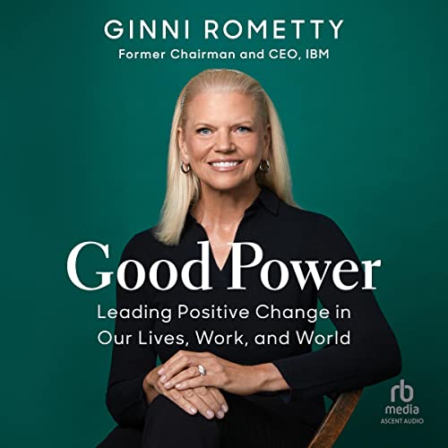 Good Power: Leading Positive Change in Our Lives, Work and World, short book on leadership