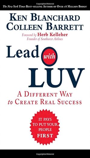 Lead with LUV: A Different Way to Create Real Success a short book on leadership