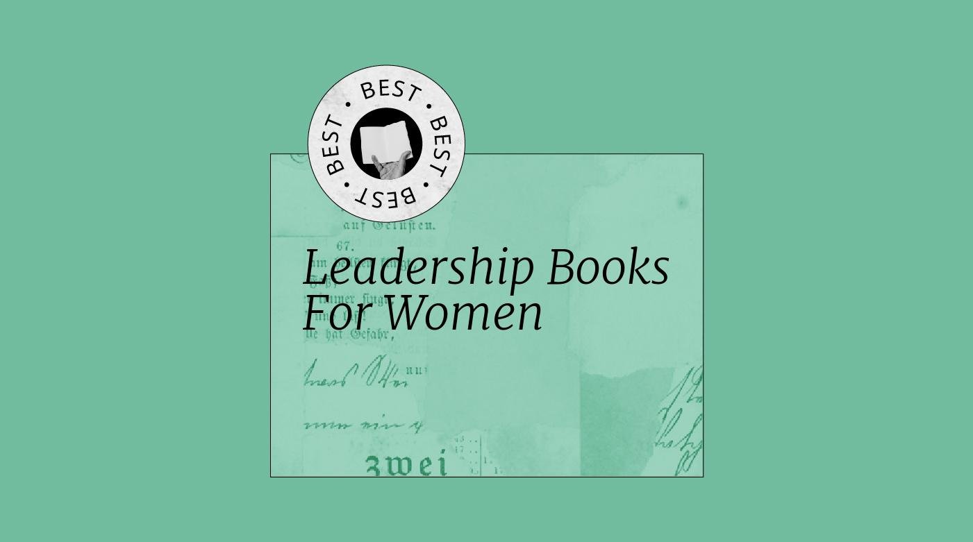 Leading Ladies: 21 Best Leadership Books for Women - People Managing People