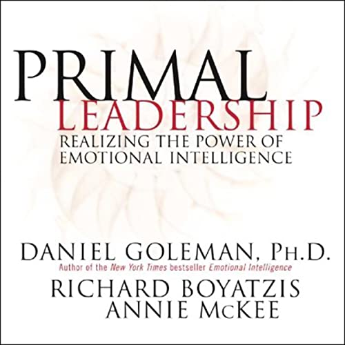 Primal Leadership: Realizing the Power of Emotional Intelligence, short book on leadership