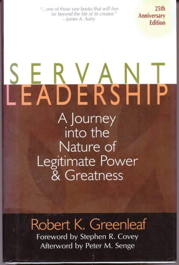 Servant Leadership: A Journey Into the Nature of Legitimate Power and Greatness By Robert K. Greenleaf servant leadership books