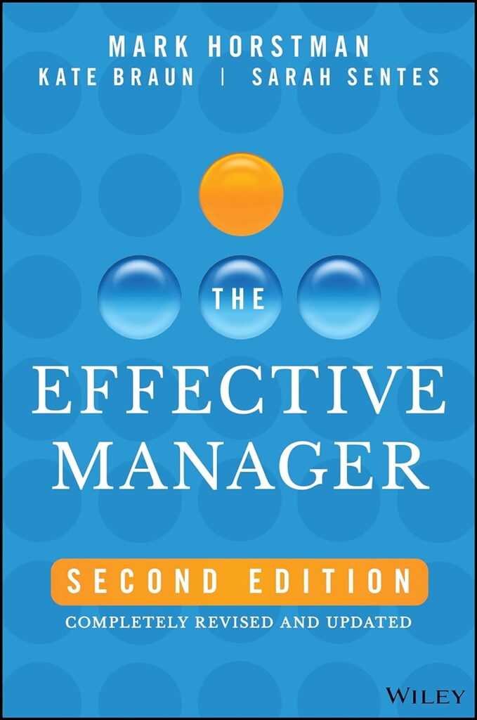 The Effective Manager by Mark Horstman best books for new managers