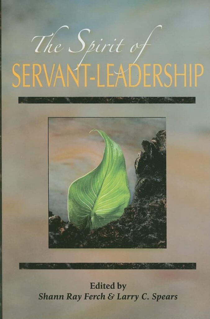 The Spirit of Servant-leadership by Shann Ray Ferch, Larry C. Spears servant leadership books