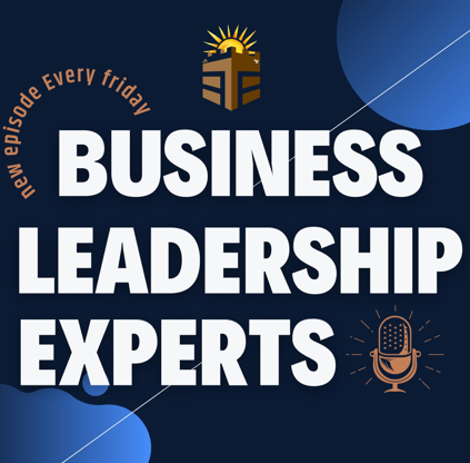 Business Leadership Experts - podcast for business leadership