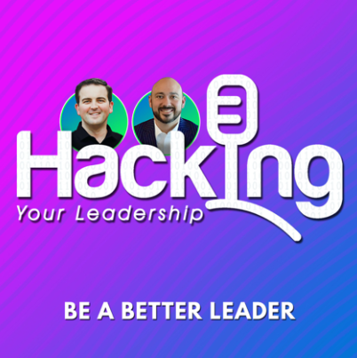 Hacking Your Leadership Podcast - podcast for business leadership 