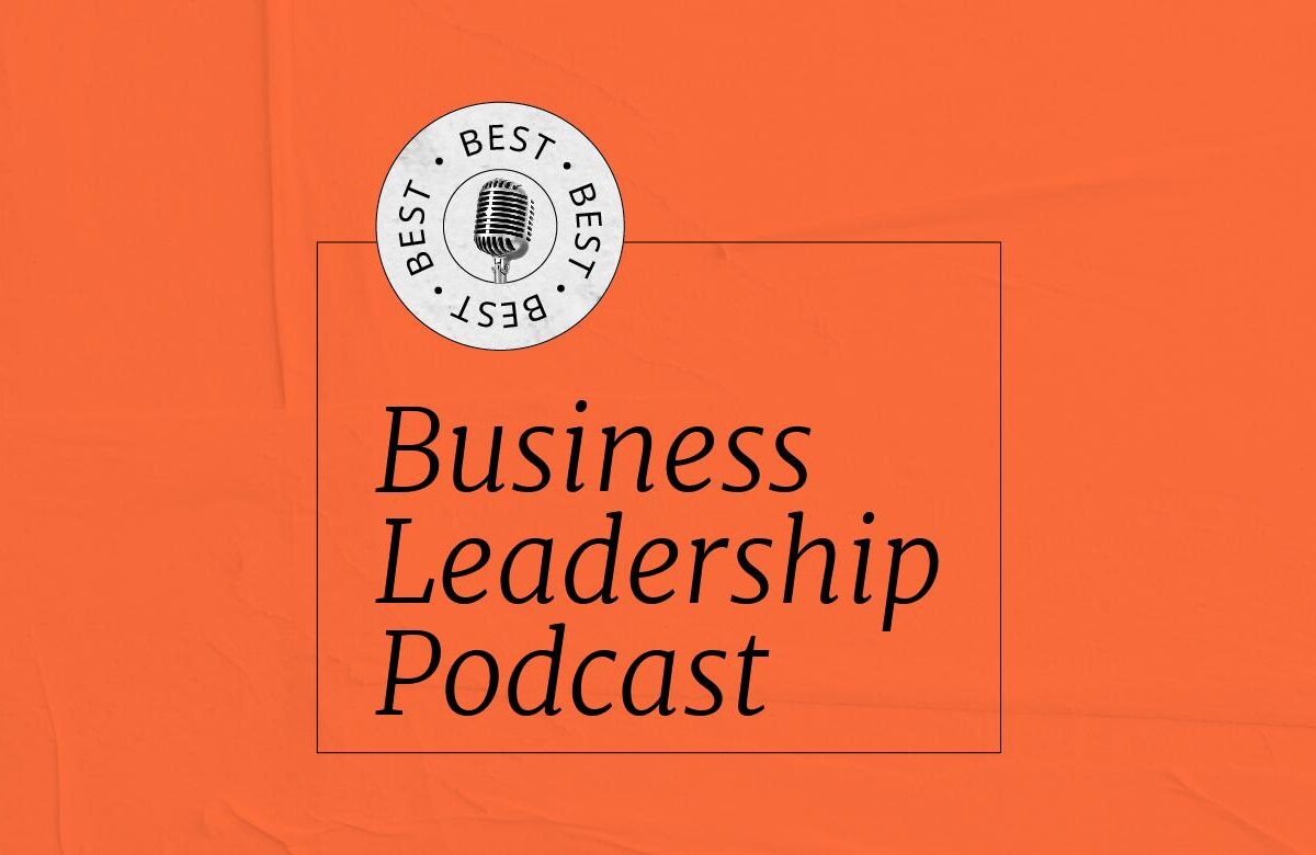 16 Business Leadership Podcasts To Listen To In 2026