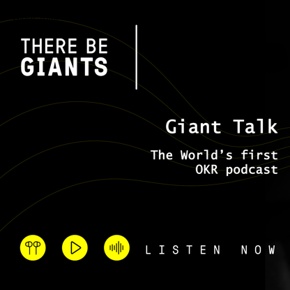 Giant Talk The World‘s First OKR Podcast - OKR Podcast
