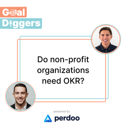 Goal Diggers OKR, KPIs, strategy, and people management - OKR Podcast