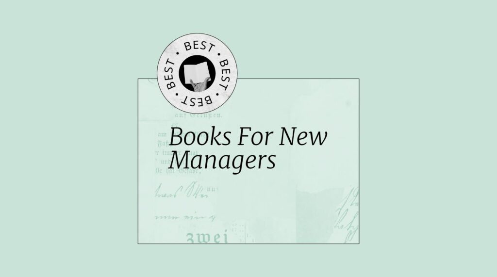 Mastering Management: The 14 Best Books for New Managers - People 