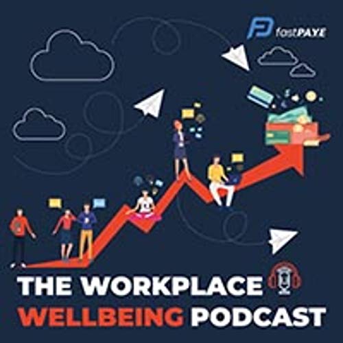The Workplace Wellbeing Podcast employee engagement podcast