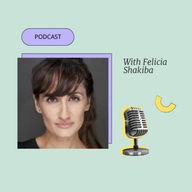 Podcast with felicia shakiba