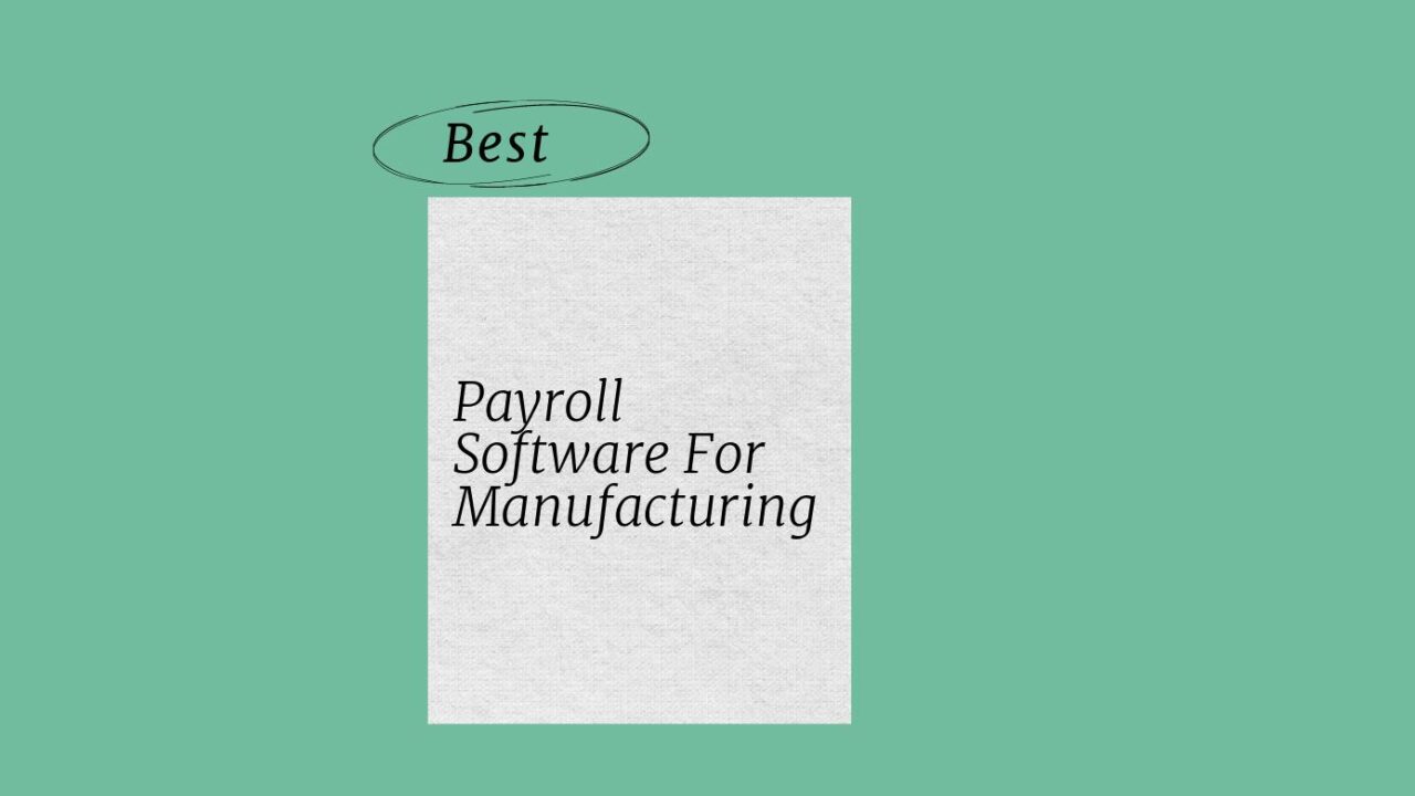 Payroll software for manufacturing best tools