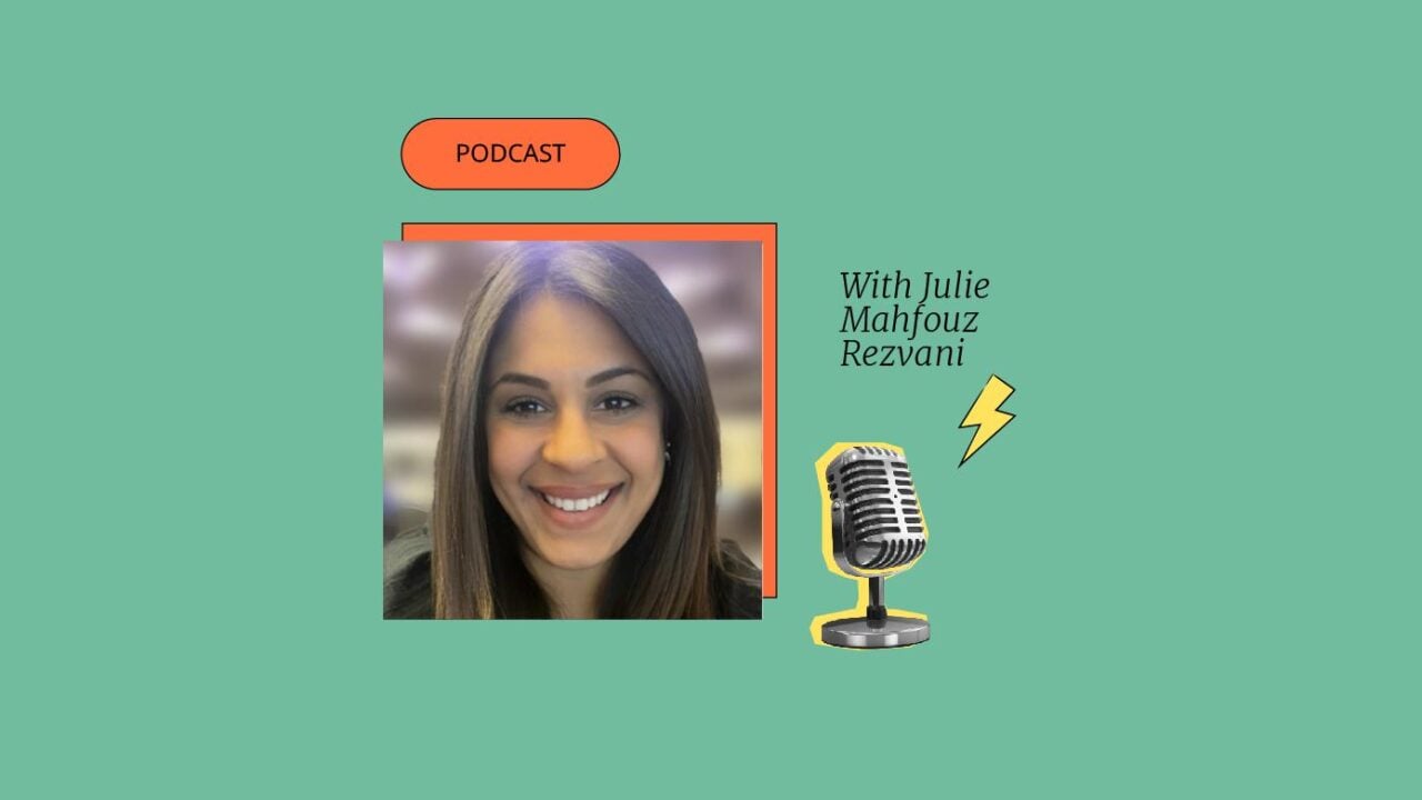 Podcast with julie mahfouz rezvani