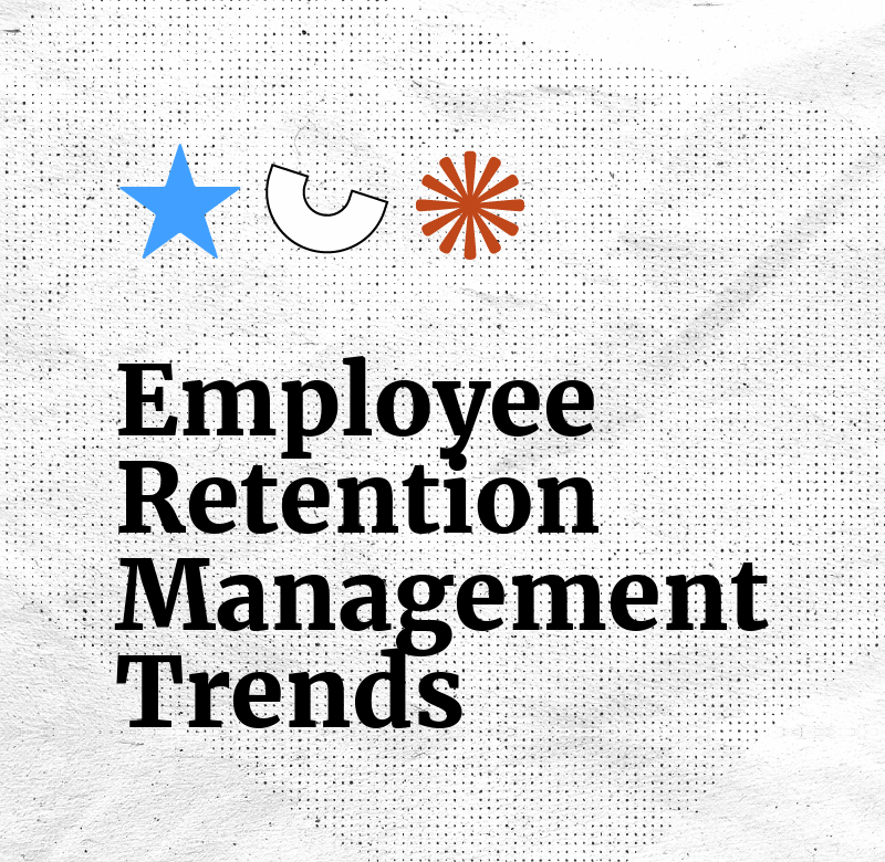 Employee retention management trends standard editorial post 61655