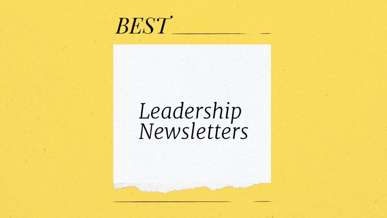 16 Best Leadership Newsletters to Subscribe to in 2026