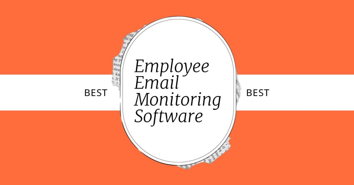 10 Best Employee Email Monitoring Software Reviewed in 2026