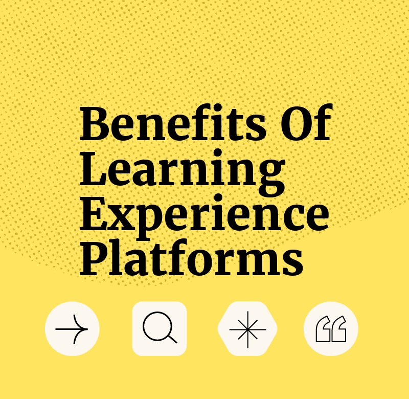 Benefits of learning experience platforms text on yellow background