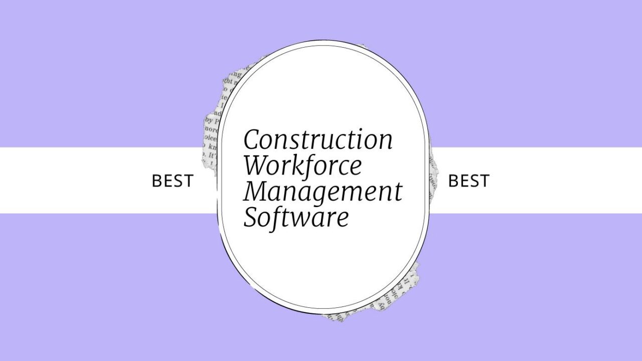 Construction workforce management software best tools 34235