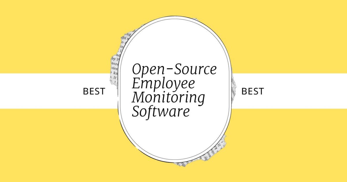 10 Best Open-Source Employee Monitoring Software in 2026