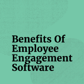 Benefits of employee engagement software text on teal background