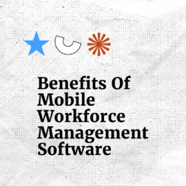 Benefits of mobile workforce management software text on white background