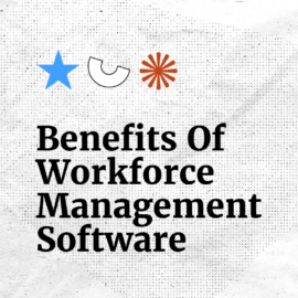 Benefits of workforce management software text on white background
