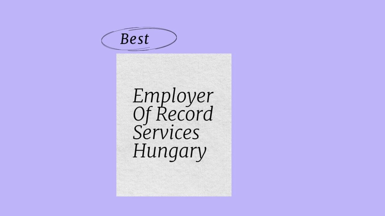 Employer of record services hungary best tools 18259