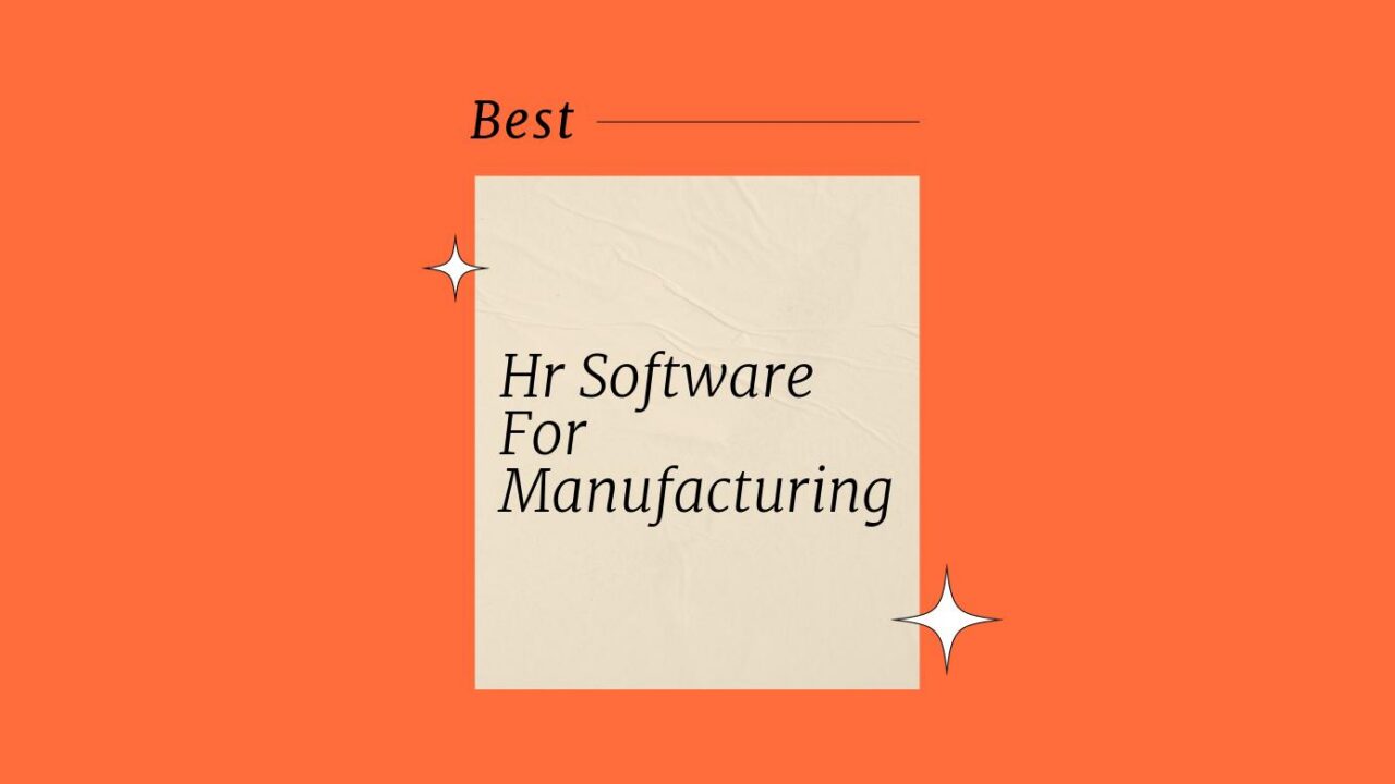 Hr software for manufacturing best tools 25887
