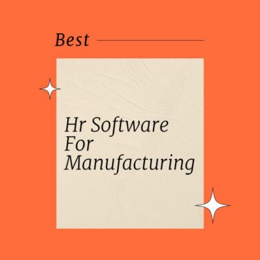 Hr software for manufacturing best tools 25887