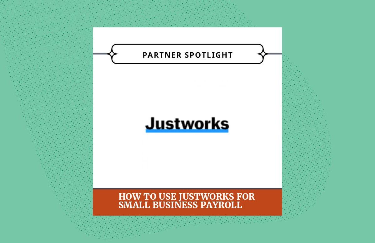 How Justworks Helps Small Businesses Move from Manual Payroll to ...