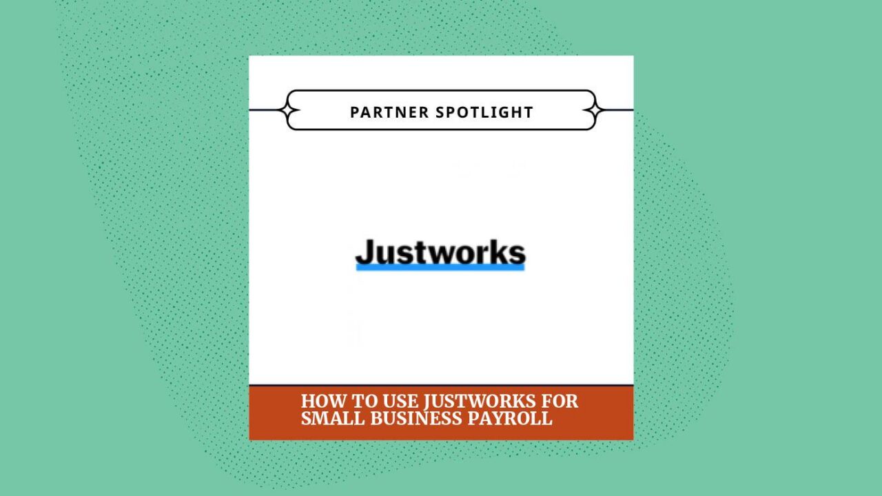 How Justworks Helps Small Businesses Move from Manual Payroll to ...