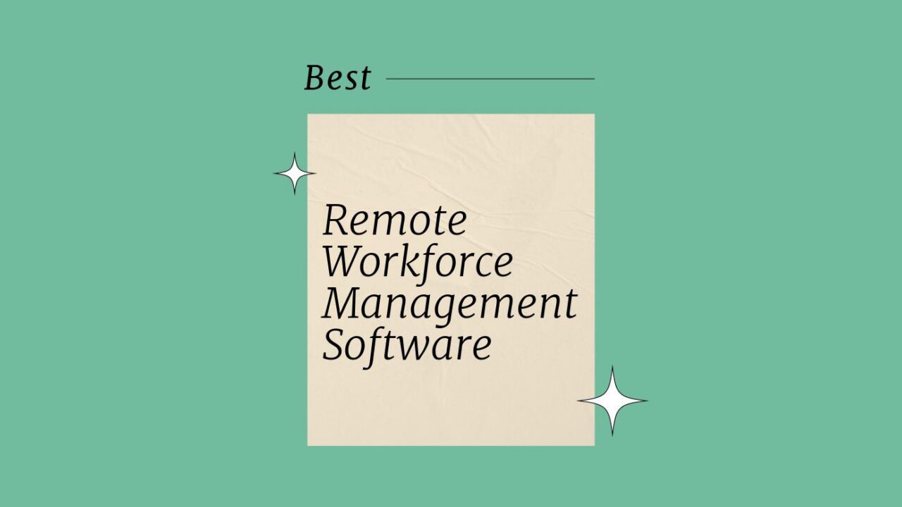 Remote workforce management software best tools 32586
