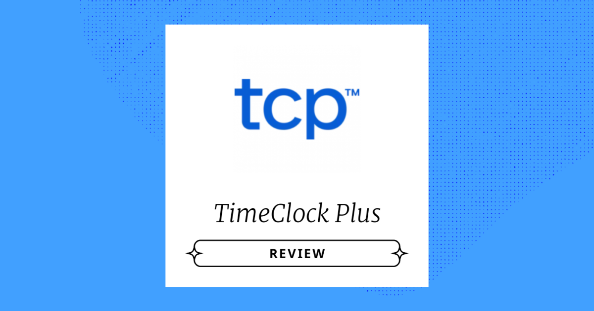 TimeClock Plus Review 2026: Pros, Cons, Features, and Pricing