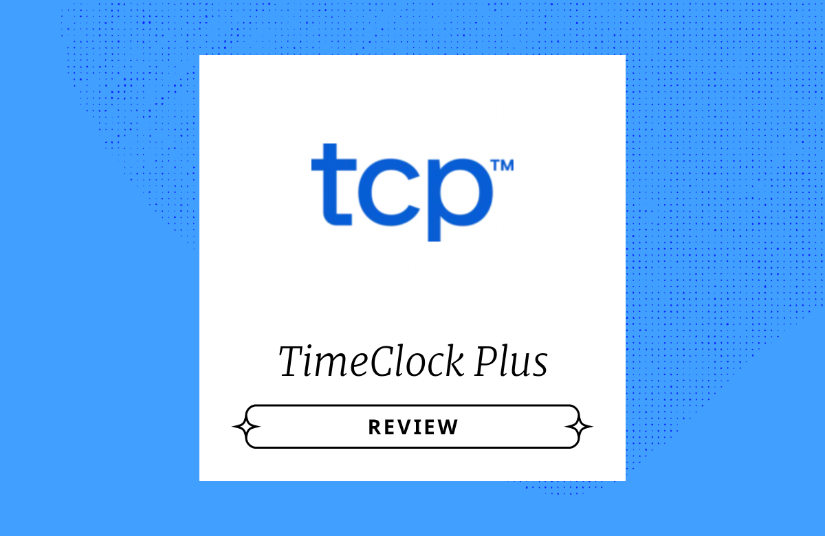 TimeClock Plus Review 2026: Pros, Cons, Features, and Pricing