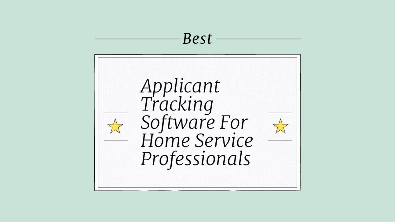 Applicant tracking software for home service professionals best tools 20554