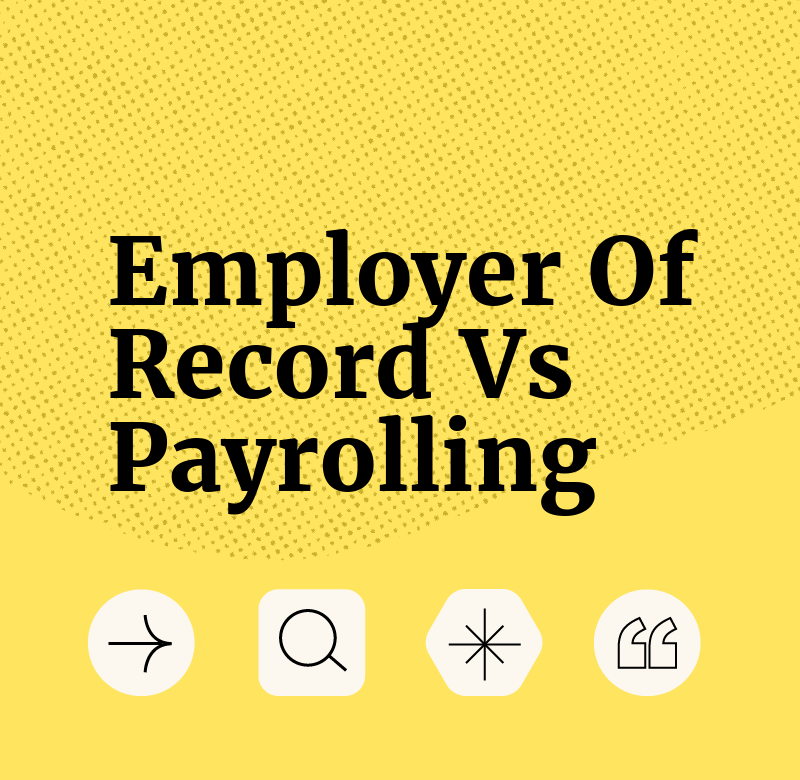Employer of record Versus Payrolling text on yellow background